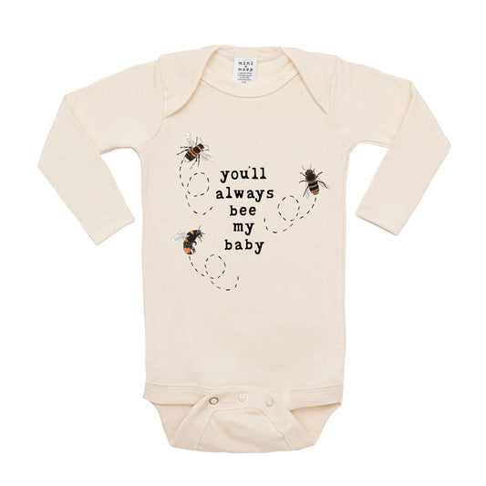 You'll Always Bee My Baby | Organic Unbleached Bodysuit, Long Sleeve